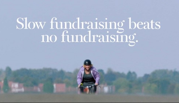 Slow fundraising beats no fundraising